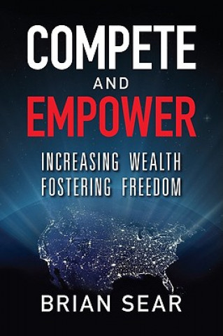 Carte Compete and Empower: Increasing Wealth Fostering Freedom Brian Sear