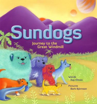 Книга Sundogs: Journey to the Great Windmill Kay Elliott