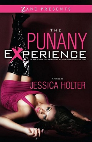 Carte The Punany Experience: The War Between Tops and Bottoms. Not Your Average Down Low Story Jessica Holter