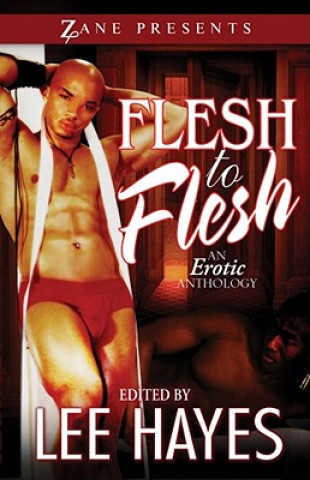 Carte Flesh to Flesh: An Erotic Anthology Lee Hayes