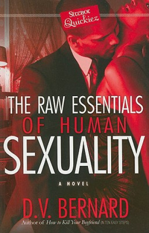 Kniha The Raw Essentials of Human Sexuality D. V. Bernard