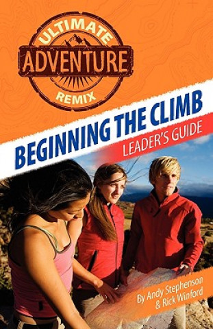 Книга Beginning the Climb: Leaders Guide Andy Stephenson