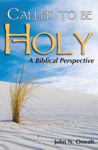 Knjiga Called to Be Holy John N. Oswalt