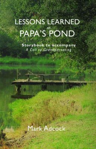 Buch Lessons Learned on Papa's Pond Mark R. Adcock