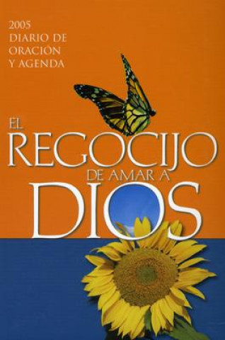 Carte El Regocijo de Amar A Dios: 2005 Diario de Oracion y Agenda Word Among Us Press