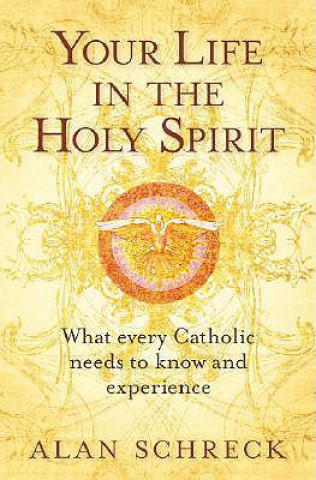 Kniha Your Life in the Holy Spirit Alan Schreck