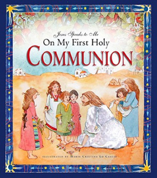 Książka Jesus Speaks to Me on My First Holy Communion Angela M. Burrin