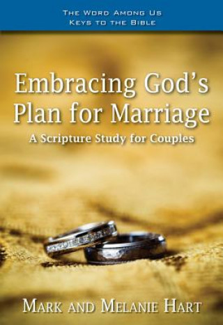 Carte Embracing God's Plan for Marriage: A Bible Study for Couples Mark Hart