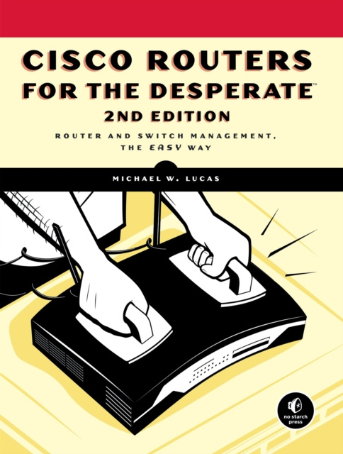 Livre numérique Cisco Routers for the Desperate, 2nd Edition Michael Lucas