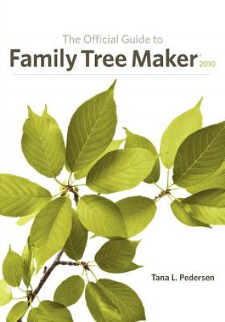 Kniha Official Guide to Family Tree Maker (2010) Tana L. Pedersen