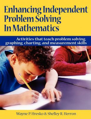 Knjiga Enhancing Independent Problem Solving in Mathematics Wayne Hresko