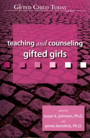 Kniha Teaching and Counseling Gifted Girls Susan K. Johnsen