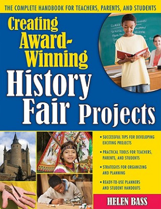 Könyv Creating Award-Winning History Fair Projects Helen Bass