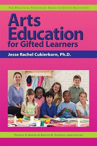 Könyv Arts Education for Gifted Learners Jesse Rachel Cukierkorn