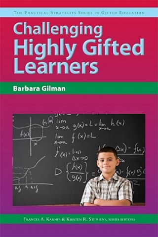 Kniha Challenging Highly Gifted Learners Barbara Gilman