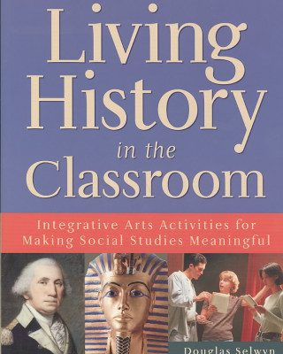 Könyv Living History in the Classroom Douglas Selwyn