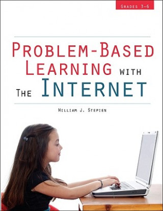 Könyv Problem-Based Learning with the Internet William J. Stepien