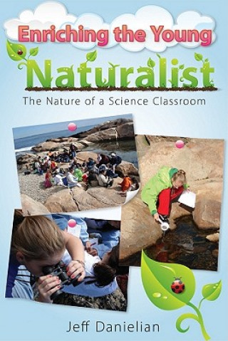 Könyv Enriching the Young Naturalist Jeff Danelian
