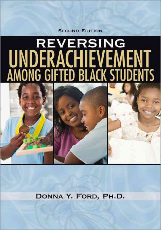 Book Reversing Underachievement Among Gifted Black Students Donna Y. Ford