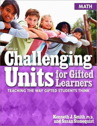 Книга Challenging Units for Gifted Learners Kenneth J. Smith