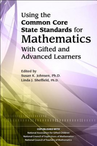 Kniha Using the Common Core State Standards for Mathematics With Gifted and Advanced Learners Susan K. Johnsen