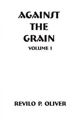 Kniha Against the Grain Revilo Pendleton Oliver