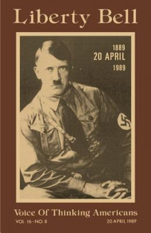 Könyv Liberty Bell-The Adolf Hitler 100th Birthday Anniversary Issue George P. Dietz