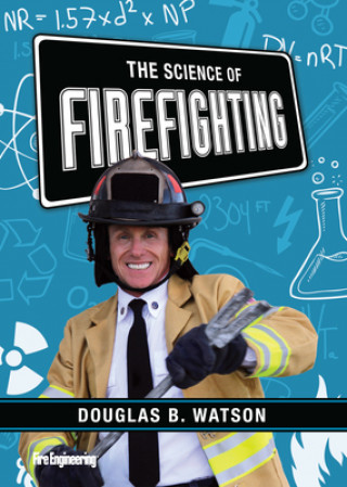 Filmek Science of Firefighting Douglas Watson