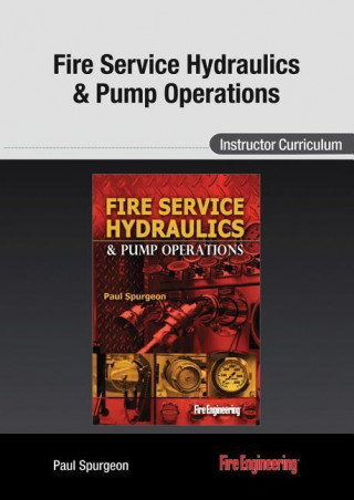 Digitalno Fire Service Hydraulics & Pump Operations: Instructor Curriculum Paul Spurgeon