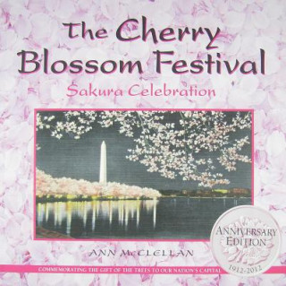 Kniha The Cherry Blossom Festival: Sakura Celebration Ann McClellan