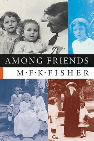 Kniha Among Friends M. F. K. Fisher