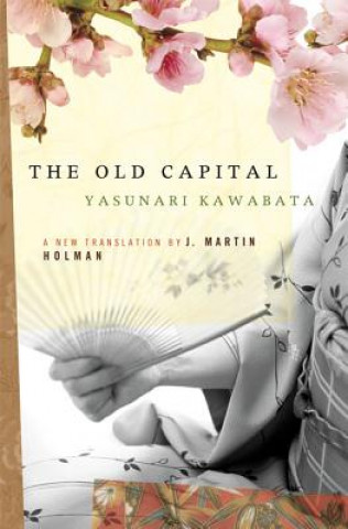 Kniha The Old Capital Yasunari Kawabata