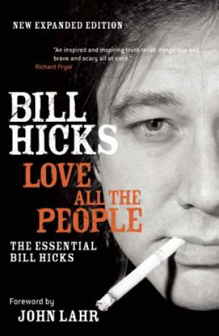 Könyv Love All the People: The Essential Bill Hicks Bill Hicks