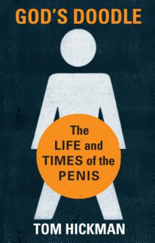 Carte God's Doodle: The Life and Times of the Penis Thomas Hickman
