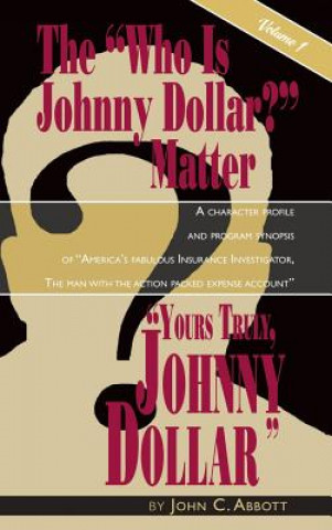 Carte Yours Truly, Johnny Dollar Vol. 1 (Hardback) John C. Abbott