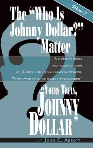 Kniha Yours Truly, Johnny Dollar Vol. 3 (Hardback) John C. Abbott