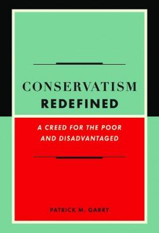 Kniha Conservatism Redefined Patrick M. Garry