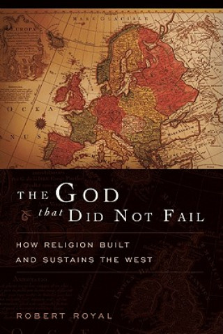 Книга God That Did Not Fail Robert Royal