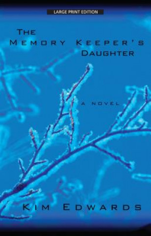 Carte The Memory Keeper's Daughter Kim Edwards