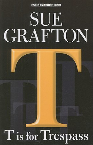Könyv T Is for Trespass Sue Grafton