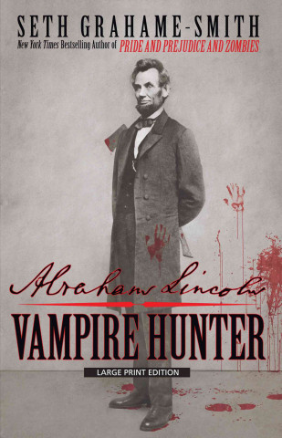 Książka Abraham Lincoln: Vampire Hunter Seth Grahame-Smith