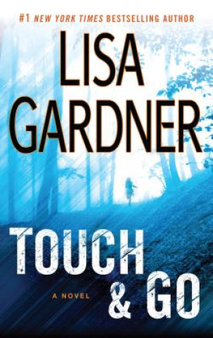 Kniha Touch & Go Lisa Gardner
