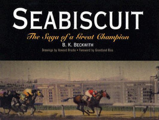 Könyv Seabiscuit: The Saga of a Great Champion B. K. Beckwith