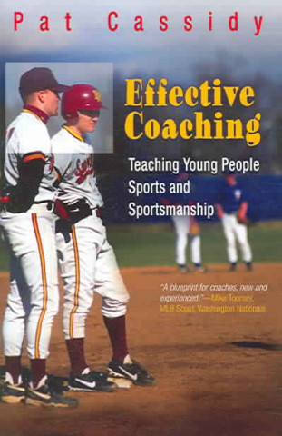 Книга Effective Coaching: Teaching Young People Sports and Sportmanship Pat Cassidy