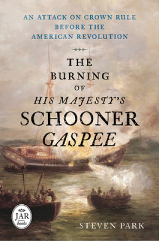 Kniha Burning of His Majesty's Schooner Gaspee Steven Park