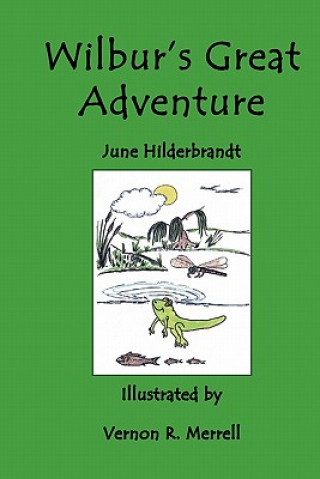 Książka Wilbur's Great Adventure Sandra June Hilderbrandt
