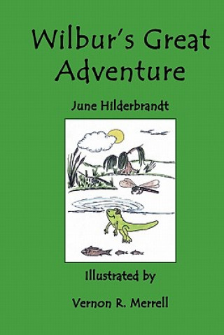 Kniha Wilbur's Great Adventure Sandra June Hilderbrandt