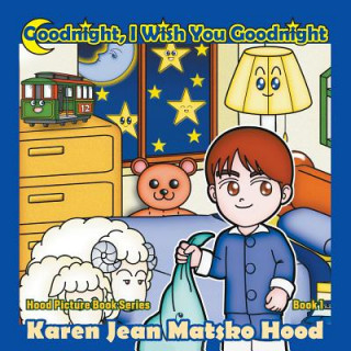 Książka Goodnight, I Wish You Goodnight Karen Jean Matsko Hood