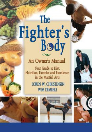 Könyv The Fighter's Body: An Owner's Manual Loren W. Christensen