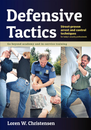 Kniha Defensive Tactics Loren W. Christensen